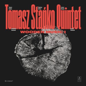 WOODEN MUSIC TOMASZ STAŃKO QUINTET [VINYL LP]